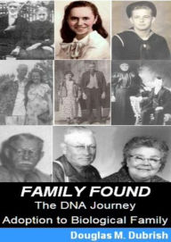 Title: Family Found: The Dna Journey, Author: Douglas M. Dubrish