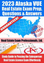 2023 Alaska VUE Real Estate Exam Prep Questions & Answers: Study Guide to Passing the Salesperson Real Estate License Exam Effortlessly