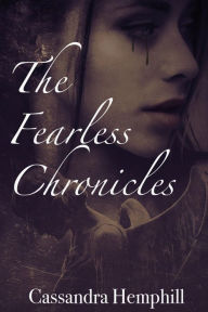 Title: The Fearless Chronicles, Author: Cassandra Hemphill