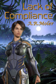 Title: Lack of Compliance, Author: A.R. Moler