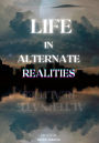 Life in Alternate Realities