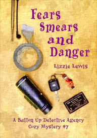 Title: Fears Smears and Danger, Author: Lizzie Lewis