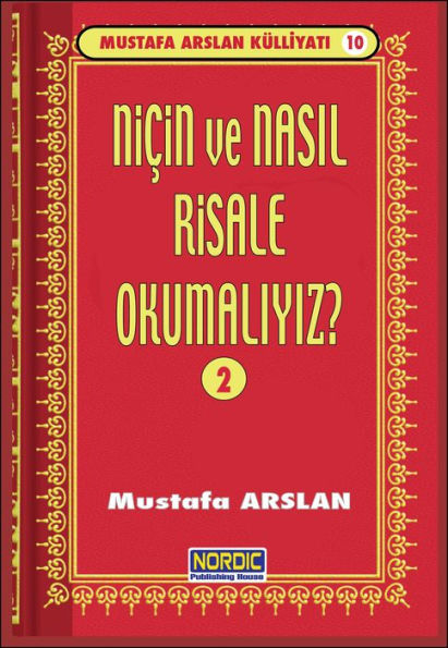 Nicin ve Nasil Risale Okumali? -2- (Mustafa Arslan Kulliyati -10)