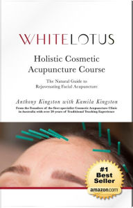 Title: Holistic Cosmetic Acupuncture: The Natural Guide to Rejuvenating Facial Acupuncture, Author: Anthony Kingston