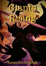 Title: Giants Rising, Author: Alexandra Horsfield