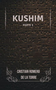 Title: Kushim, Author: Cristian Romero de la Torre