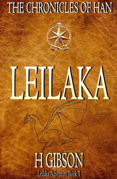 Chronicles of Han: Leilaka: Part 1: Leilaka Adventure