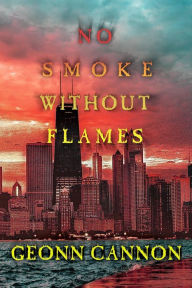 Title: No Smoke Without Flames, Author: Geonn Cannon