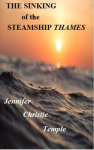 Title: Sinking of the Steamship Thames, Author: Jennifer Christie Temple