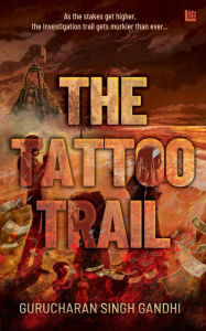 Title: The Tattoo Trail, Author: Gurucharan Singh Gandhi