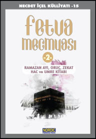 Title: Fetva Mecmuasi -2: Ramazan Ayi, Oruc, Zekat, Hac ve Umre Kitabi (Necdet ICEL Kulliyati -15), Author: Necdet Içel