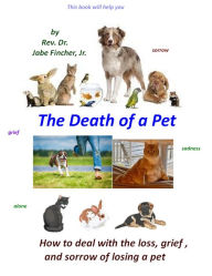 Title: The Death of a Pet, Author: Jabe Fincher Jr