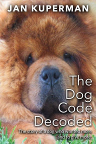 Title: The Dog Code Decoded, Author: Jan Kuperman