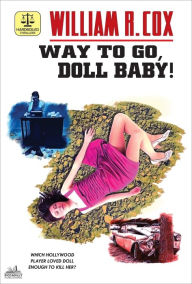 Title: Way to Go, Doll Baby, Author: William R. Cox