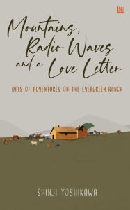 Title: Mountains, Radio Waves and a Love Letter, Author: Shinji Yoshikawa