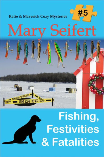 Fishing, Festivities, & Fatalities (Katie and Maverick Cozy Mysteries, #5)