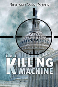 Title: The Killing Machine, Author: Richard Van Doren