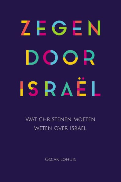 Zegen door Israël, Wat christenen moeten weten over Israël