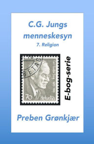 Title: C.G. Jungs menneskesyn. 7. Religion, Author: Preben Grønkjær