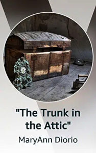 Title: The Trunk in the Attic, Author: MaryAnn Diorio