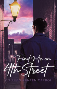 Title: Find Me on 4th Street, Author: Colleen Kanten Carbol