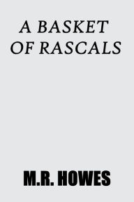 Title: A Basket of Rascals, Author: M.R. Howes