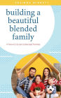 Building a Beautiful Blended Family