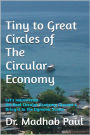 Tiny to Great Circles of the Circular Economy: Let's Mainstream the Real Circular Economy Concept & Bring It to Dynamic Scales