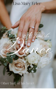 Title: A Time to Dance, Author: Lisa Mary Erler