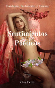 Title: Sentimientos Poéticos, Author: Yitsy Perez