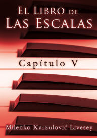 Title: Capítulo 5, de El libro de las Escalas, Author: Milenko Karzulovic