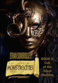 Title: Monstrocities 3: Cult of the Great Machine, Author: Ethan Somerville
