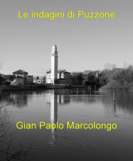 Title: Le indagini di Puzzone, Author: Gian Paolo Marcolongo