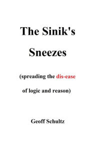Title: The Sinik's Sneezes, Author: Geoff Schultz