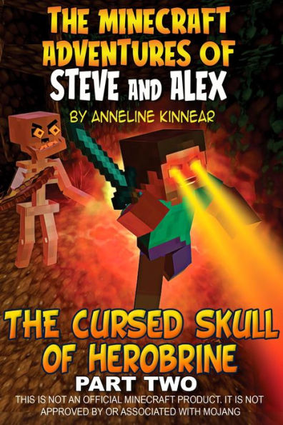 The Minecraft Adventures of Steve and Alex: The Cursed Skull of Herobrine - Part Two