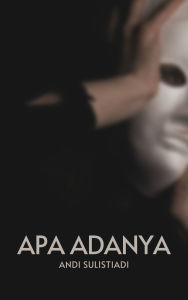 Title: Apa Adanya, Author: Andi Sulistiadi