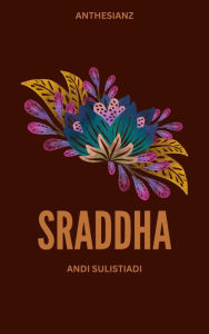 Title: Sraddha, Author: Andi Sulistiadi