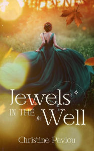 Title: Jewels in the Well, Author: Christine Pavlou