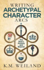 Writing Archetypal Character Arcs: The Hero's Journey and Beyond