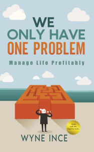 Title: We Only Have One Problem, Author: Wyne Ince