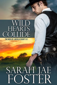 Title: Wild Hearts Collide, Author: Sarah Jae Foster