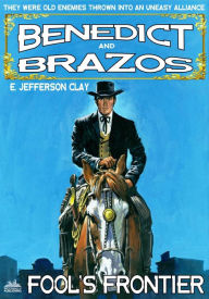 Title: Benedict and Brazos 07: Fool's Frontier, Author: E. Jefferson Clay