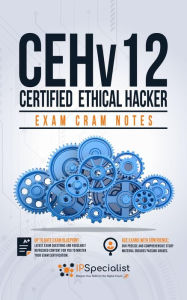 Title: CEHv12: Certified Ethical Hacker : Exam Cram Notes: First Edition, Author: IP Specialist