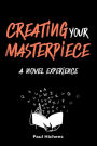 Creating Your Masterpiece: A Novel Experience