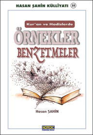Title: Kur'an-i Kerim ve Hadisi Seriflerde Ornekler ve Benzetmeler- (Hasan Sahin Kulliyati -35), Author: Hasan Sahin