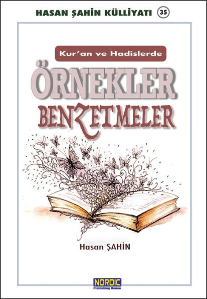 Kur'an-i Kerim ve Hadisi Seriflerde Ornekler ve Benzetmeler- (Hasan Sahin Kulliyati -35)