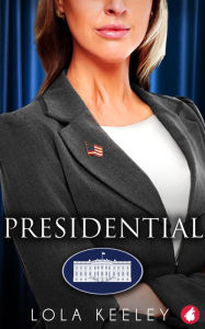 Title: Presidential, Author: Lola Keeley