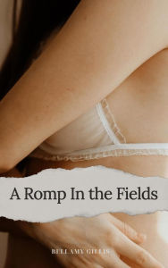 Title: A Romp in the Fields, Author: Bellamy Gillis