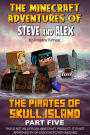 The Minecraft Adventures of Steve and Alex: The Pirates of Skull Island - Part Five