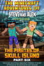 The Minecraft Adventures of Steve and Alex: The Pirates of Skull Island - Part Six